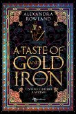 A Taste of Gold and Iron. Un tocco di oro e acciaio (eBook, ePUB)