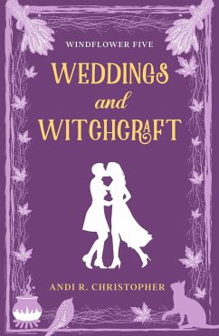 Cover Weddings and Witchcraft (Windflower, #5) (eBook, ePUB)