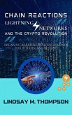 Chain Reactions: Lightning Networks and the Crypto Revolution: Breaking Barriers, Building Bridges for Bitcoin and Beyond (eBook, ePUB)