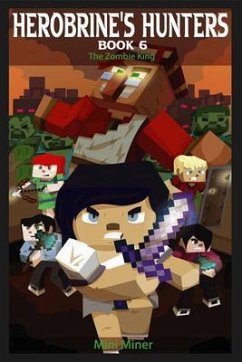 Herobrine's Hunters Book 6 (eBook, ePUB) - Miner, Mini; Waterwoods Fiction