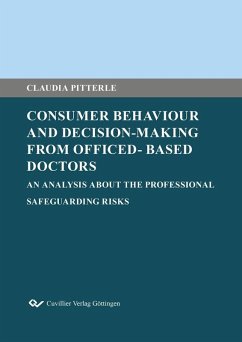 Consumer Behaviour and Decision-Making from Officed- Based Doctors (eBook, PDF) - Pitterle, Claudia