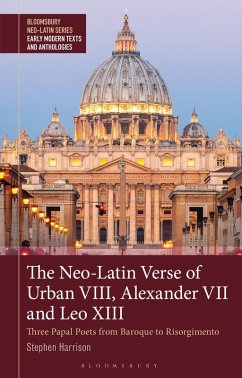 The Neo-Latin Verse of Urban VIII, Alexander VII and Leo XIII (eBook, PDF) - Harrison, Stephen