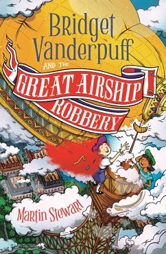 Bridget Vanderpuff and the Great Airship Robbery (eBook, ePUB) - Stewart, Martin
