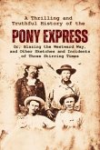 A Thrilling and Truthful History of the Pony Express (eBook, ePUB)