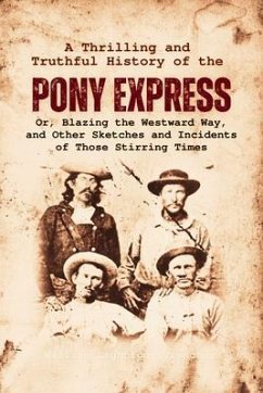 A Thrilling and Truthful History of the Pony Express (eBook, ePUB) - Visscher, William Lightfoot