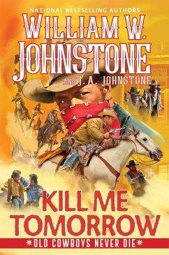 Kill Me Tomorrow (eBook, ePUB) - Johnstone, William W.; Johnstone, J. A.