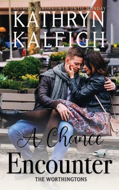 A Chance Encounter (The Worthingtons) (eBook, ePUB) - Kaleigh, Kathryn