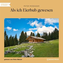 Als ich Eierbub gewesen (MP3-Download) - Rosegger, Peter