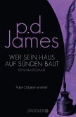 Wer sein Haus auf Sünden baut / Adam Dalgliesh Bd.9 (Mängelexemplar)