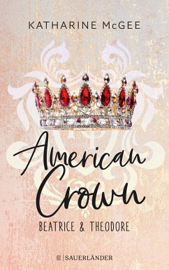 Beatrice & Theodore / American Crown Bd.1 (Mängelexemplar) - McGee, Katharine