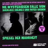 Spiegel der Wahrheit (Die mysteriösen Fälle von Sherlock Holmes und Pater Brown, Folge 4) (MP3-Download)