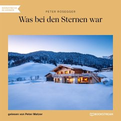 Was bei den Sternen war (MP3-Download) - Rosegger, Peter