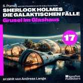 Grusel im Glashaus (Sherlock Holmes - Die galaktischen Fälle, Folge 17) (MP3-Download)