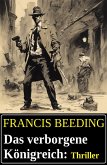 Das verborgene Königreich: Thriller (eBook, ePUB) Das verborgene Königreich: Thriller (eBook, ePUB)