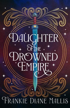 Daughter of the Drowned Empire (eBook, ePUB) - Mallis, Frankie Diane
