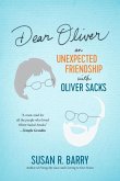 Dear Oliver: An Unexpected Friendship with Oliver Sacks (eBook, ePUB)
