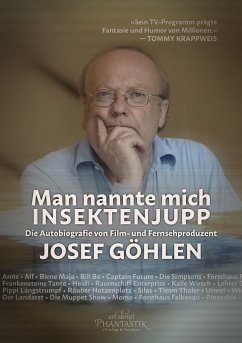 Man nannte mich Insektenjupp - Göhlen, Josef