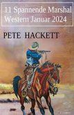 11 Spannende Marshal Western Januar 2024 (eBook, ePUB)
