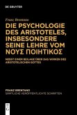Die Psychologie des Aristoteles, insbesondere seine Lehre vom Sigma Sigma / Franz Brentano: Sämtliche veröffentlichte Schriften. Schriften zu Aristoteles Abteilung III. Band 5