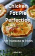 Chicken Pot Pie Perfection (eBook, ePUB) - Bild 1
