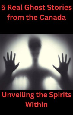 5 Real Ghost Stories from the Canada (eBook, ePUB) - Stephen, Isabella