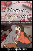 Valentine Valor: Embracing the Love You Truly Deserve (eBook, ePUB)