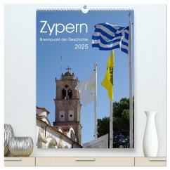 Zypern ¿ Brennpunkt der Geschichte (hochwertiger Premium Wandkalender 2025 DIN A2 hoch), Kunstdruck in Hochglanz