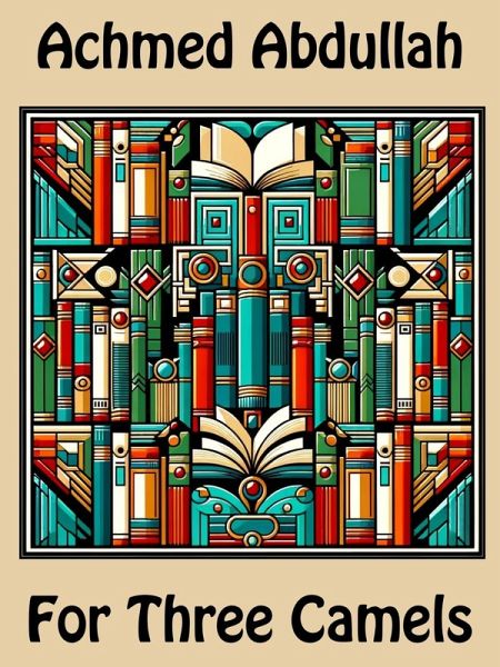 For Three Camels (eBook, ePUB) For Three Camels (eBook, ePUB)