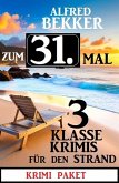 Zum 31. Mal 3 klasse Krimis für den Strand (eBook, ePUB) Zum 31. Mal 3 klasse Krimis für den Strand (eBook, ePUB)
