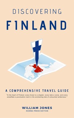 Discovering Finland: A Comprehensive Travel Guide (eBook, ePUB) - Jones, William