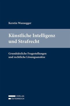 Künstliche Intelligenz und Strafrecht - Waxnegger, Kerstin