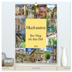 Okzitanien, Der Weg ist das Ziel (hochwertiger Premium Wandkalender 2025 DIN A2 hoch), Kunstdruck in Hochglanz