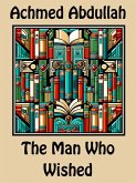 The Man Who Wished (eBook, ePUB)