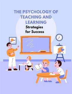 Cover The Psychology of Teaching and Learning: Strategies for Success (eBook, ePUB)