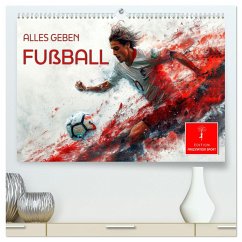 Fußball - alles geben (hochwertiger Premium Wandkalender 2025 DIN A2 quer), Kunstdruck in Hochglanz - Calvendo;Roder, Peter