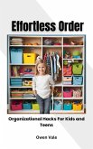 Effortless Order: Organizational Hacks For Kids and Teens (eBook, ePUB)