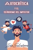 Autocrítica y el Síndrome del Impostor (eBook, ePUB)