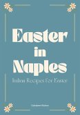 Easter in Naples: Italian Recipes for Easter (eBook, ePUB)