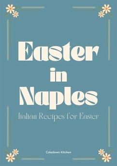 Cover Easter in Naples: Italian Recipes for Easter (eBook, ePUB)