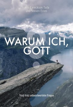 Warum ich, Gott? (eBook, ePUB) - Eareckson Tada, Joni; Estes, Steven