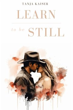 Learn to be Still (eBook, ePUB) - Kaiser, Tanja