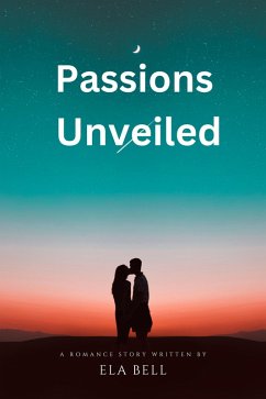 Cover Passions Unveiled (eBook, ePUB)