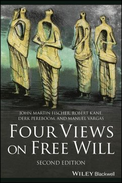 Four Views on Free Will (eBook, ePUB) - Fischer, John Martin; Kane, Robert; Pereboom, Derk; Vargas, Manuel