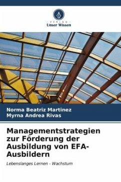 Managementstrategien zur Förderung der Ausbildung von EFA-Ausbildern - Martinez, Norma Beatriz;Rivas, Myrna Andrea