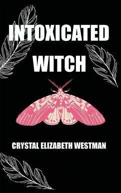 Intoxicated Witch - Westman, Crystal Elizabeth