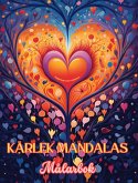 Kärlek Mandalas   Målarbok   Källan till oändlig kreativitet   Idealisk present till Alla hjärtans dag