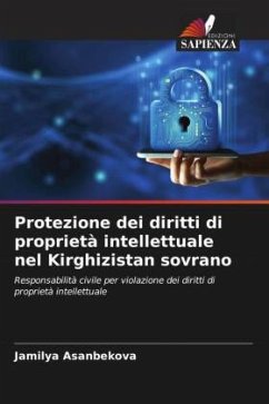 Protezione dei diritti di proprietà intellettuale nel Kirghizistan sovrano - Asanbekova, Jamilya