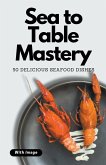 Sea to Table Mastery