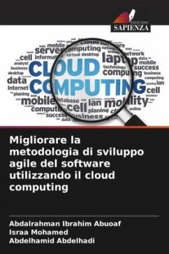 Migliorare la metodologia di sviluppo agile del software utilizzando il cloud computing - Ibrahim Abuoaf, Abdalrahman;Mohamed, Israa;Abdelhadi, Abdelhamid