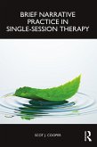 Brief Narrative Practice in Single-Session Therapy (eBook, ePUB)